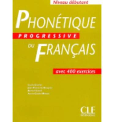 PHONÉTIQUE PROGRESSIVE DU FRANÇAIS - 2ª ÉDITION - LIVRE DE L'ELÈVE - NIVEAU DÉBU | 9782090381344 | CHARLIAC, LUCILE/ LE BOUGNEC, JEAN-THIERRY/ MOTRON, ANNIE-CLAUDE | Llibreria Ombra | Llibreria online de Rubí, Barcelona | Comprar llibres en català i castellà online