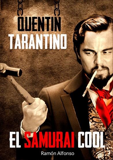 QUENTIN TARANTINO EL SAMURAI COOL | 9788415405498 | RAMON ALFONSO | Llibreria Ombra | Llibreria online de Rubí, Barcelona | Comprar llibres en català i castellà online