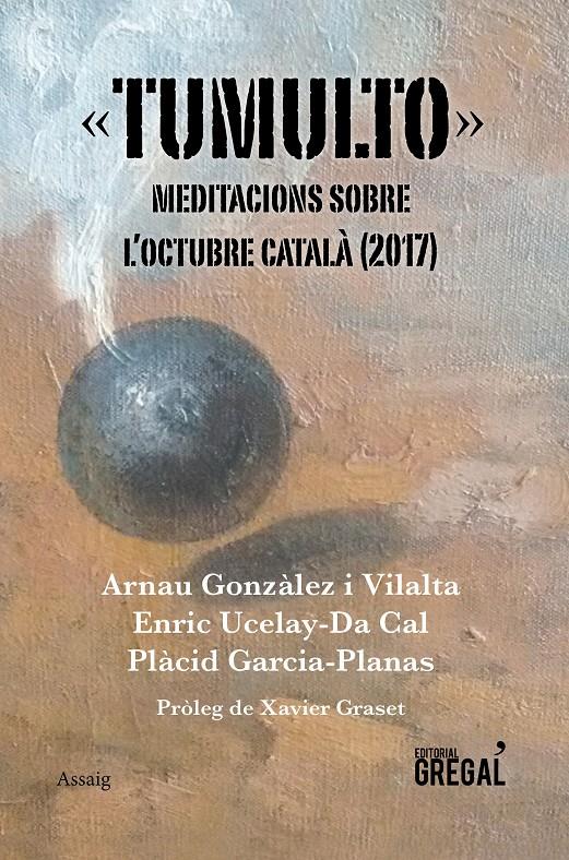 TUMULTO | 9788417082383 | GONZÀLEZ I VILALTA, ARNAU / UCELAY-DA CAL, ENRIC / GARCIA-PLANAS, PLÀCID | Llibreria Ombra | Llibreria online de Rubí, Barcelona | Comprar llibres en català i castellà online