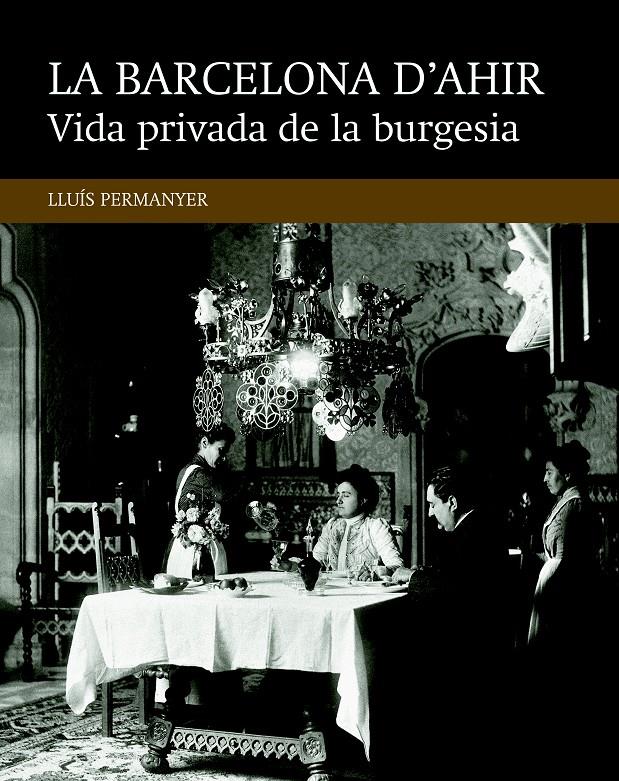 VIDA PRIVADA DE LA BURGESIA | 9788416139477 | PERMANYER LLADÓS, LLUÍS | Llibreria Ombra | Llibreria online de Rubí, Barcelona | Comprar llibres en català i castellà online