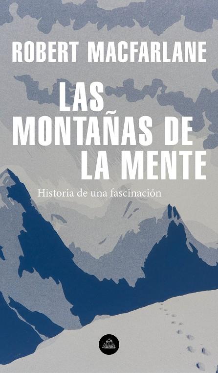 LAS MONTAÑAS DE LA MENTE | 9788439736929 | MACFARLANE, ROBERT | Llibreria Ombra | Llibreria online de Rubí, Barcelona | Comprar llibres en català i castellà online