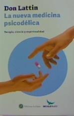 LA NUEVA MEDICINA PSICODELICA | 9788416145713 | LATTIN, DON | Llibreria Ombra | Llibreria online de Rubí, Barcelona | Comprar llibres en català i castellà online