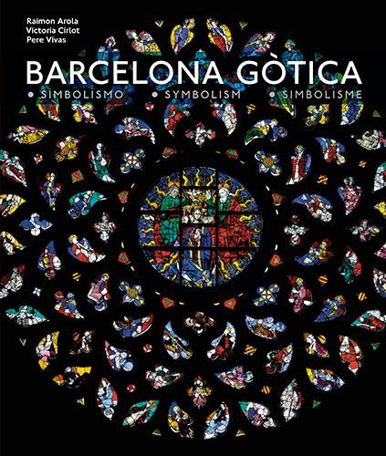 BARCELONA GÒTICA | 9788484786191 | VIVAS ORTIZ, PERE/CIRLOT VALENZUELA, VICTORIA/AROLA FERRER, RAIMON | Llibreria Ombra | Llibreria online de Rubí, Barcelona | Comprar llibres en català i castellà online