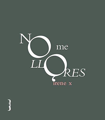 NO ME LLORES | 9788494261251 | IRENE X | Llibreria Ombra | Llibreria online de Rubí, Barcelona | Comprar llibres en català i castellà online