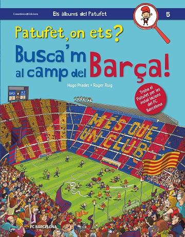 PATUFET, ON ETS? BUSCA'M AL CAMP DEL BARÇA! | 9788490347669 | ROIG PRADES, ROGER | Llibreria Ombra | Llibreria online de Rubí, Barcelona | Comprar llibres en català i castellà online