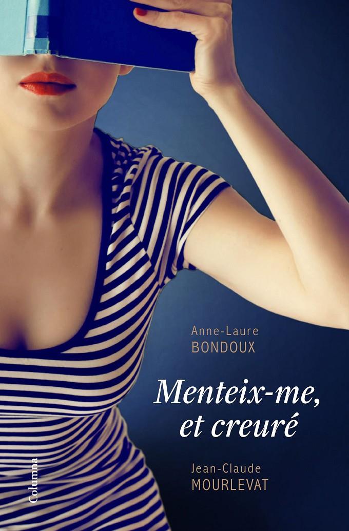 MENTEIX-ME, ET CREURÉ | 9788466422611 | ANNE-LAURE BONDOUX/JEAN-CLAUDE MOURLEVAT | Llibreria Ombra | Llibreria online de Rubí, Barcelona | Comprar llibres en català i castellà online