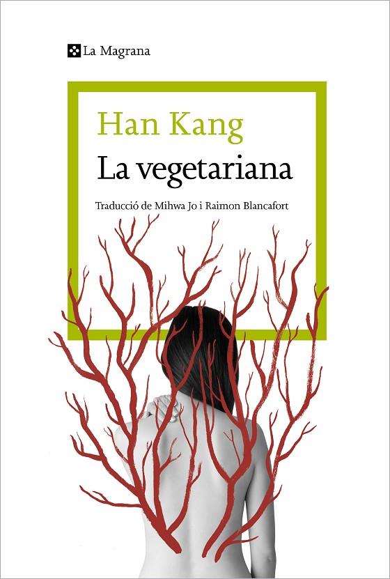 LA VEGETARIANA | 9788410009059 | KANG, HAN | Llibreria Ombra | Llibreria online de Rubí, Barcelona | Comprar llibres en català i castellà online