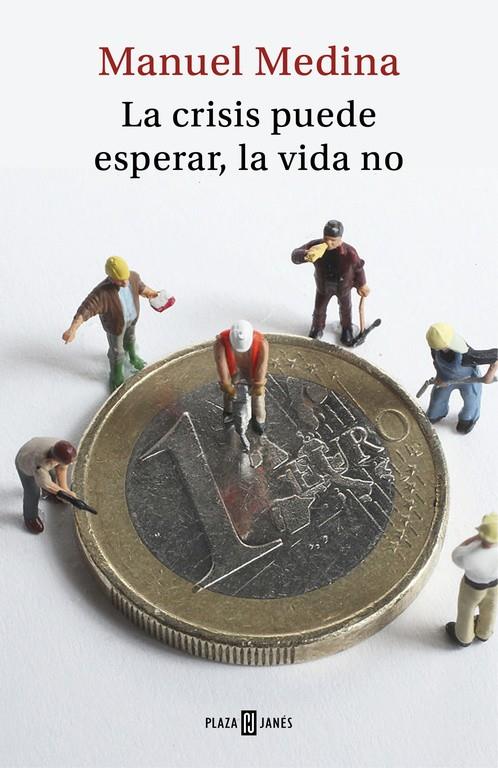 LA CRISIS PUEDE ESPERAR, LA VIDA NO | 9788401019203 | MEDINA, MANUEL | Llibreria Ombra | Llibreria online de Rubí, Barcelona | Comprar llibres en català i castellà online