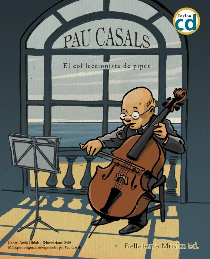 PAU CASALS, EL COL·LECCIONISTA DE PIPES | 9788412056563 | OBIOLS LLOPART, ANNA | Llibreria Ombra | Llibreria online de Rubí, Barcelona | Comprar llibres en català i castellà online