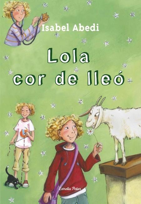 LA LOLA COR DE LLEÓ | 9788499328539 | ISABEL ABEDI | Llibreria Ombra | Llibreria online de Rubí, Barcelona | Comprar llibres en català i castellà online