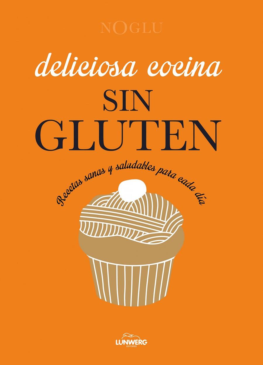 DELICIOSA COCINA SIN GLUTEN | 9788415888963 | FRÉDÉRIQUE JULES/JENNIFER LEPOUTRE/MITSURU YANASE (NOGLU) | Llibreria Ombra | Llibreria online de Rubí, Barcelona | Comprar llibres en català i castellà online