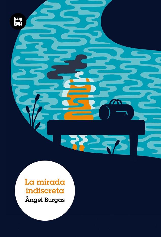 LA MIRADA INDISCRETA | 9788483433935 | BURGAS, ÀNGEL | Llibreria Ombra | Llibreria online de Rubí, Barcelona | Comprar llibres en català i castellà online