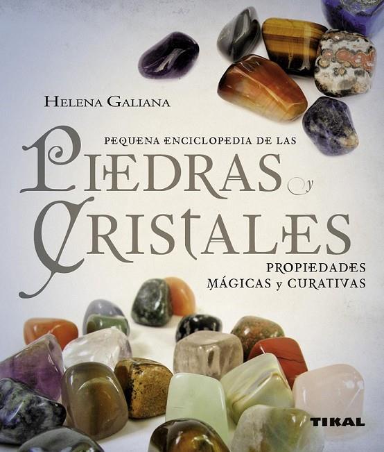 PIEDRAS Y CRISTALES PROPIEDADES MÁGICAS Y CURATIVAS | 9788499280356 | GALIANA, HELENA | Llibreria Ombra | Llibreria online de Rubí, Barcelona | Comprar llibres en català i castellà online