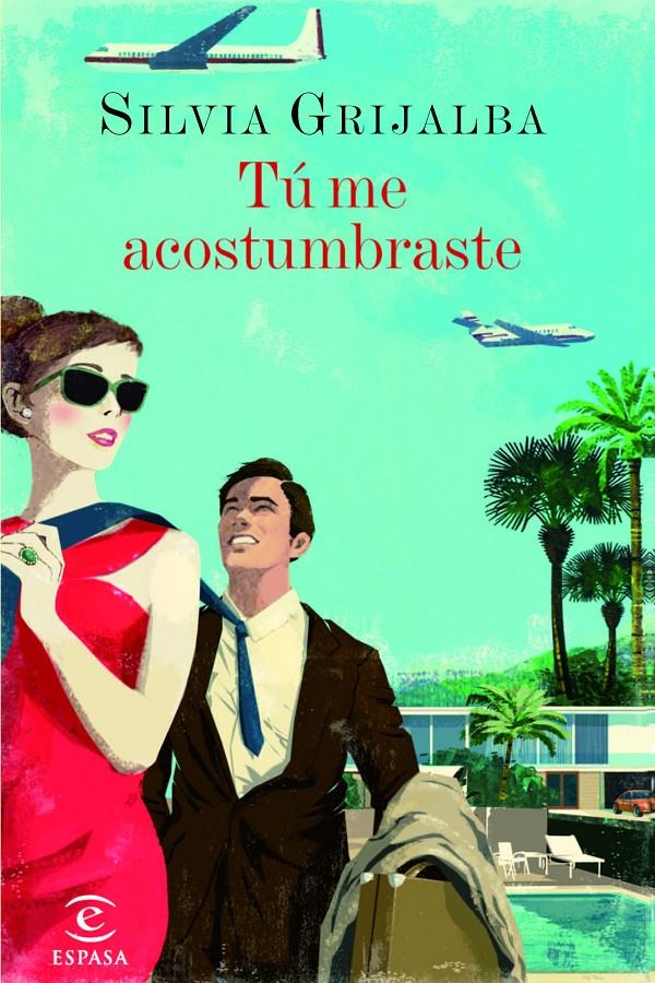 TÚ ME ACOSTUMBRASTE | 9788467041132 | SILVIA GRIJALBA | Llibreria Ombra | Llibreria online de Rubí, Barcelona | Comprar llibres en català i castellà online