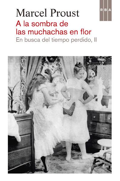 A LA SOMBRA DE LAS MUCHACHAS EN FLOR II EN BUSCA DEL TIEMPO PERDIDO | 9788490065082 | MARCEL PROUST | Llibreria Ombra | Llibreria online de Rubí, Barcelona | Comprar llibres en català i castellà online