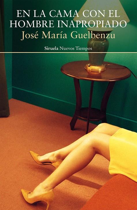 EN LA CAMA CON EL HOMBRE INAPROPIADO | 9788417996741 | GUELBENZU, JOSÉ MARÍA | Llibreria Ombra | Llibreria online de Rubí, Barcelona | Comprar llibres en català i castellà online