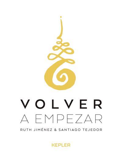 VOLVER A EMPEZAR | 9788416344253 | JIMÉNEZ, RUTH/TEJEDOR, SANTIAGO | Llibreria Ombra | Llibreria online de Rubí, Barcelona | Comprar llibres en català i castellà online