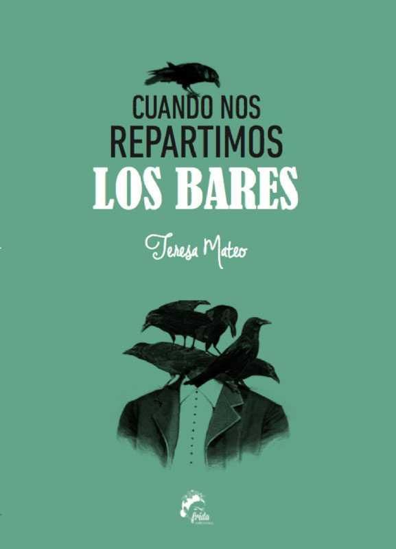 CUANDO NOS REPARTIMOS LOS BARES | 9788494398940 | MATEO MARCOS, TERESA | Llibreria Ombra | Llibreria online de Rubí, Barcelona | Comprar llibres en català i castellà online