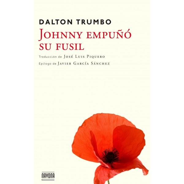 JOHNNY EMPUÑÓ SU FUSIL | 9788416259045 | TRUMBO, DALTON | Llibreria Ombra | Llibreria online de Rubí, Barcelona | Comprar llibres en català i castellà online