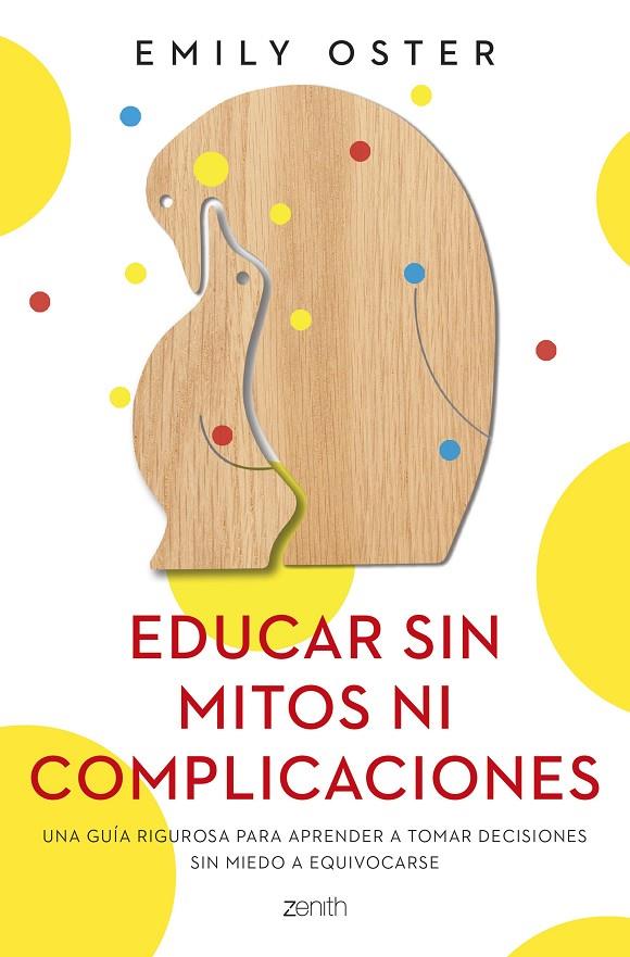 EDUCAR SIN MITOS NI COMPLICACIONES | 9788408250715 | OSTER, EMILY | Llibreria Ombra | Llibreria online de Rubí, Barcelona | Comprar llibres en català i castellà online