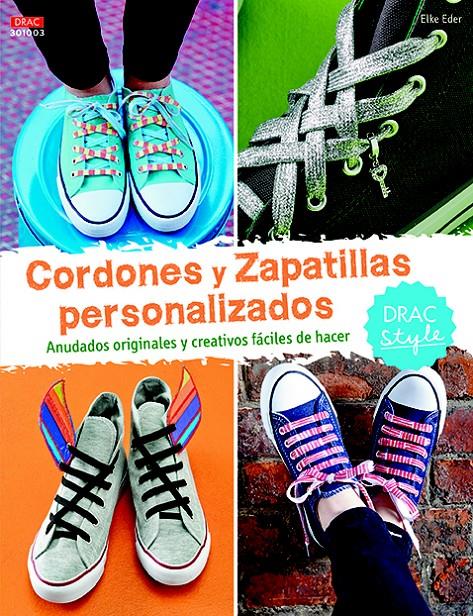 CORDONES Y ZAPATILLAS PERSONALIZADOS | 9788498745245 | EDER, ELKE | Llibreria Ombra | Llibreria online de Rubí, Barcelona | Comprar llibres en català i castellà online