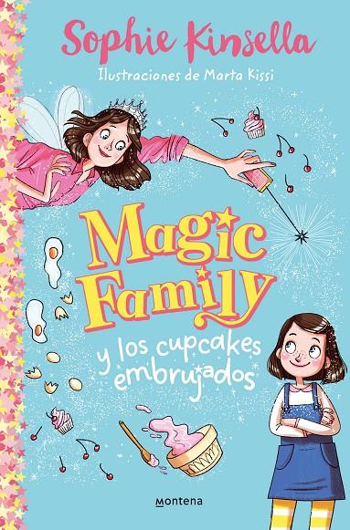 MAGIC FAMILY Y LOS CUPCAKES EMBRUJADOS (MAGIC FAMILY 1) | 9788418318474 | KINSELLA, SOPHIE | Llibreria Ombra | Llibreria online de Rubí, Barcelona | Comprar llibres en català i castellà online