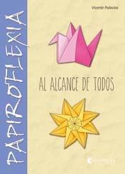 PAPIROFLEXIA AL ALCANCE DE TODOS | 9788484128489 | VICENTE PALACIOS GARRIDO | Llibreria Ombra | Llibreria online de Rubí, Barcelona | Comprar llibres en català i castellà online