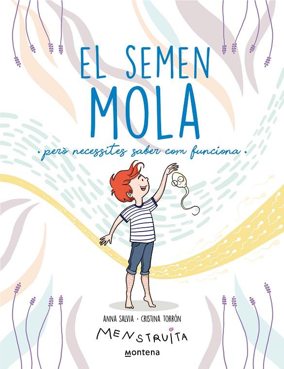 EL SEMEN MOLA (PERÒ NECESSITES SABER COM FUNCIONA) (MENSTRUITA) | 9788419357724 | SALVIA, ANNA/TORRÓN (MENSTRUITA), CRISTINA | Llibreria Ombra | Llibreria online de Rubí, Barcelona | Comprar llibres en català i castellà online