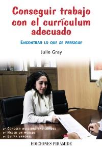 CONSEGUIR TRABAJO CON EL CURRICULUM ADECUADO | 9788436826937 | JULIE GRAY | Llibreria Ombra | Llibreria online de Rubí, Barcelona | Comprar llibres en català i castellà online