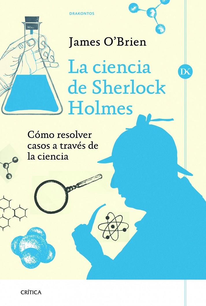 LA CIENCIA DE SHERLOCK HOLMES | 9788498926118 | JAMES O'BRIEN | Llibreria Ombra | Llibreria online de Rubí, Barcelona | Comprar llibres en català i castellà online