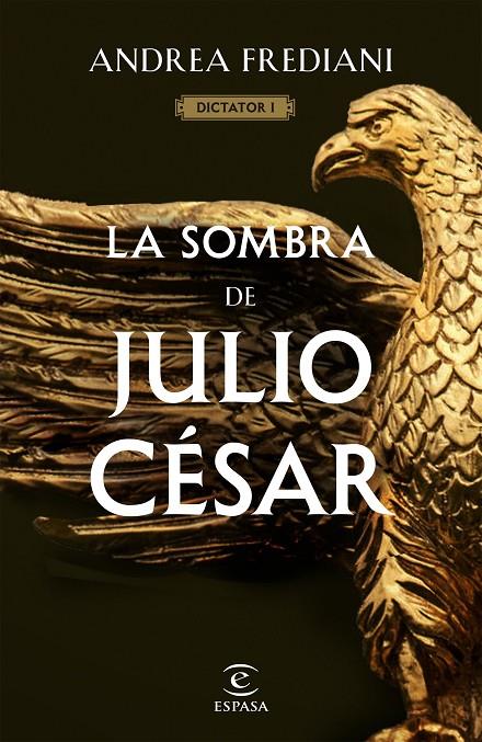 LA SOMBRA DE JULIO CÉSAR (SERIE DICTATOR 1) | 9788467065060 | FREDIANI, ANDREA | Llibreria Ombra | Llibreria online de Rubí, Barcelona | Comprar llibres en català i castellà online