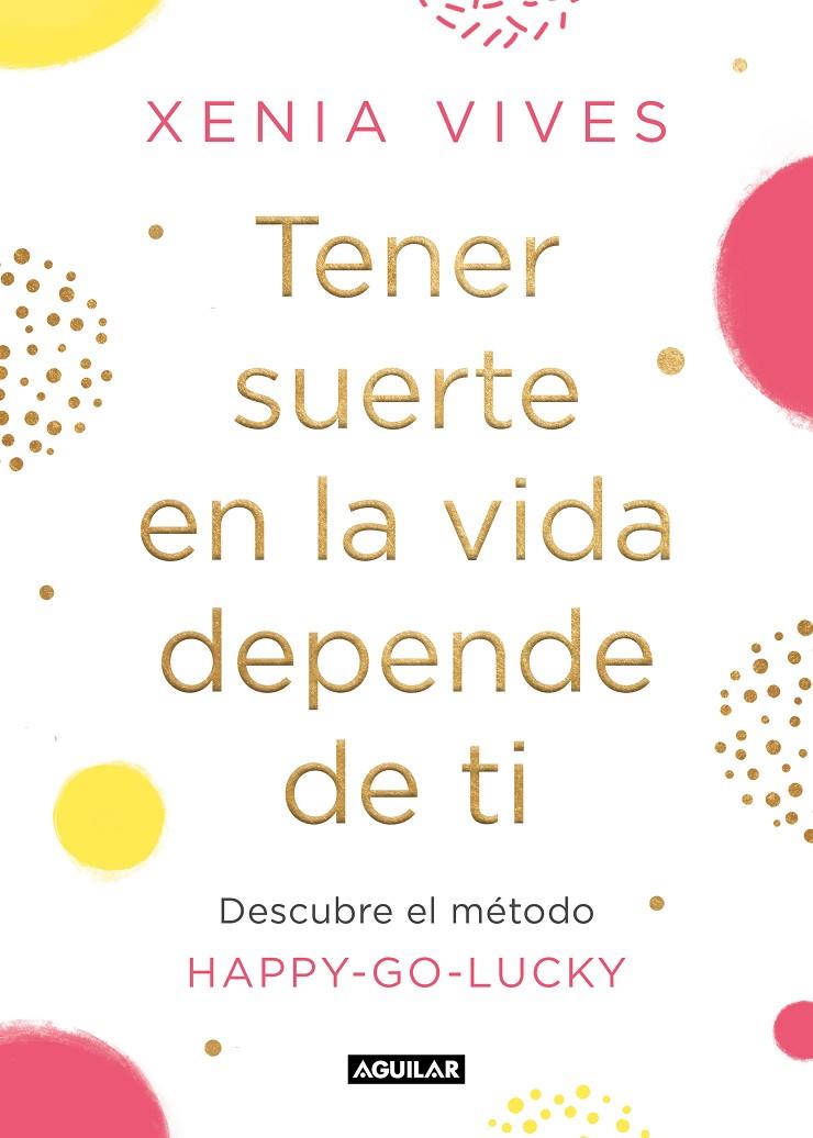 TENER SUERTE EN LA VIDA DEPENDE DE TI | 9788403521834 | VIVES, XENIA | Llibreria Ombra | Llibreria online de Rubí, Barcelona | Comprar llibres en català i castellà online