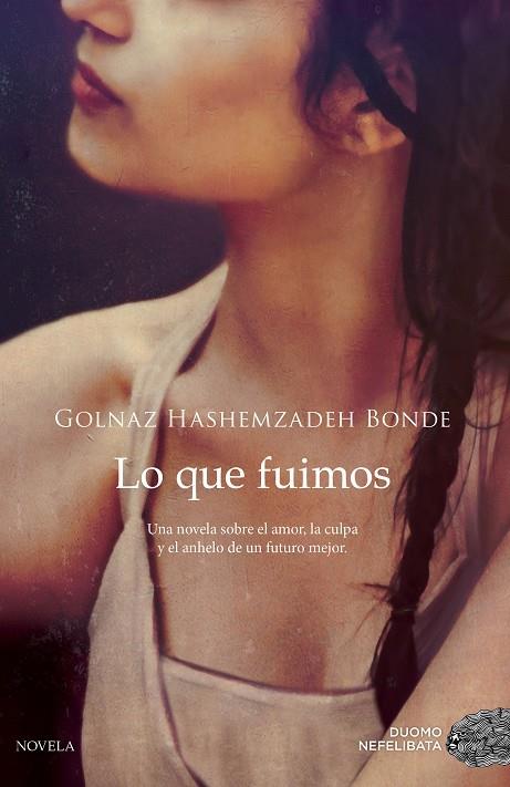 LO QUE FUIMOS | 9788417128470 | HASHEMZADEH BONDE, GOLNAZ | Llibreria Ombra | Llibreria online de Rubí, Barcelona | Comprar llibres en català i castellà online