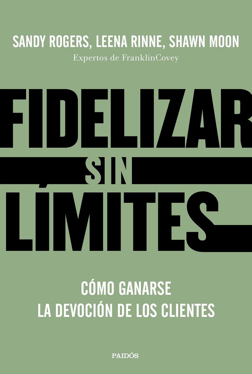 FIDELIZAR SIN LÍMITES | 9788449336799 | ROGERS, LEENA RINNE Y SHAWN MOON, SANDY | Llibreria Ombra | Llibreria online de Rubí, Barcelona | Comprar llibres en català i castellà online