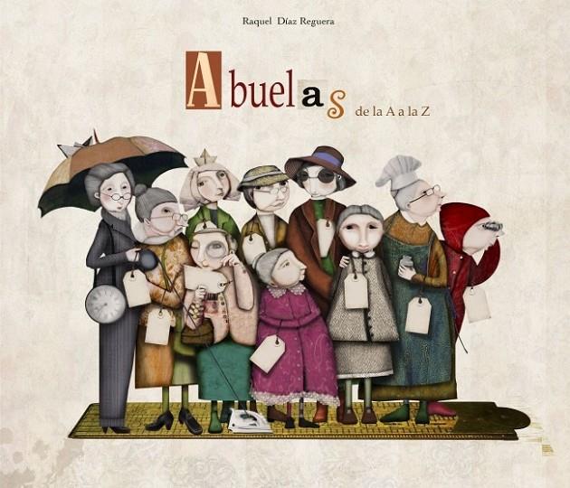 ABUELAS DE LA A A LA Z | 9788448834722 | RAQUEL DIAZ REGUERA | Llibreria Ombra | Llibreria online de Rubí, Barcelona | Comprar llibres en català i castellà online