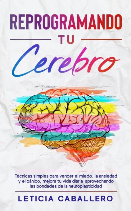 REPROGRAMANDO TU CEREBRO | 9783991040385 | LETICIA CABALLERO | Llibreria Ombra | Llibreria online de Rubí, Barcelona | Comprar llibres en català i castellà online