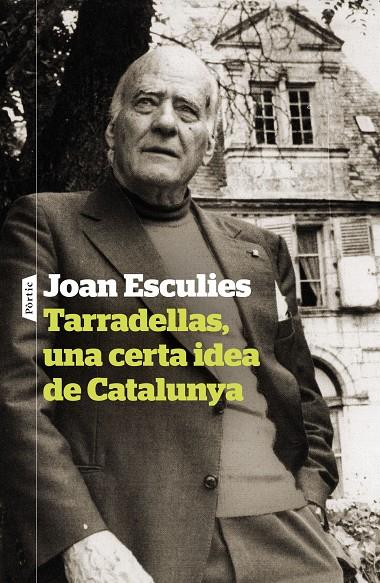 TARRADELLAS, UNA CERTA IDEA DE CATALUNYA | 9788498095142 | ESCULIES SERRAT, JOAN | Llibreria Ombra | Llibreria online de Rubí, Barcelona | Comprar llibres en català i castellà online