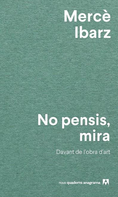 NO PENSIS, MIRA | 9788433927071 | IBARZ, MERCÈ | Llibreria Ombra | Llibreria online de Rubí, Barcelona | Comprar llibres en català i castellà online