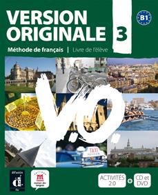 VERSION ORIGINALE 3 B1 MÉTHODE DE FRANÇAIS POUR GRANDS ADOLESCENTS ET ADULTES, B1 | 9788484435662 | DENYER, MONIQUE / OLLIVIER, CHRISTIAN  / PERRICHON, ÉMILIE | Llibreria Ombra | Llibreria online de Rubí, Barcelona | Comprar llibres en català i castellà online