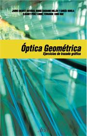 ÓPTICA GEOMÉTRICA. EJERCICIOS DE TRAZADO GRÁFICO DE RAYOS | 9788434445284 | COBO RUIZ, FERNANDO / ESCOFET SOTERAS, JAUME / MILLÁN GARCÍA-VARELA, MARÍA SAGRARIO / PÉREZ CABRÉ, E | Llibreria Ombra | Llibreria online de Rubí, Barcelona | Comprar llibres en català i castellà online