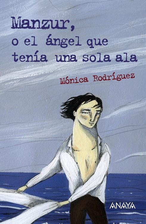 MANZUR O EL ÁNGEL QUE TENÍA UNA SOLA ALA | 9788467860917 | MONICA RODRIGUEZ | Llibreria Ombra | Llibreria online de Rubí, Barcelona | Comprar llibres en català i castellà online