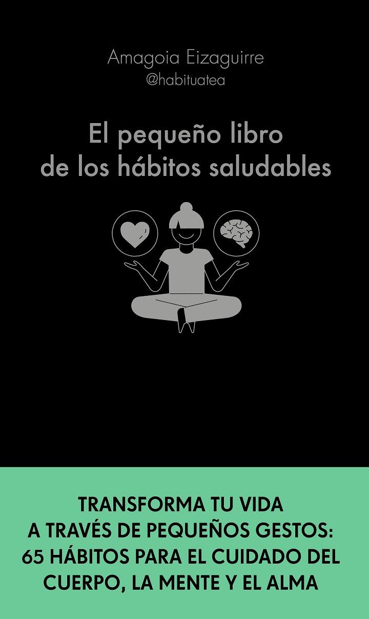 EL PEQUEÑO LIBRO DE LOS HÁBITOS SALUDABLES | 9788413441276 | EIZAGUIRRE, AMAGOIA | Llibreria Ombra | Llibreria online de Rubí, Barcelona | Comprar llibres en català i castellà online