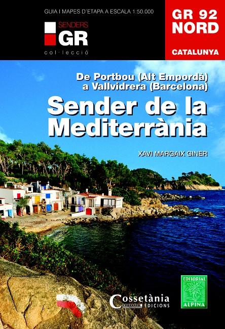 GR 92 NORD. CATALUNYA. SENDER DE LA MEDITERRÀNIA | 9788490344729 | MARGAIX GINER, XAVI | Llibreria Ombra | Llibreria online de Rubí, Barcelona | Comprar llibres en català i castellà online