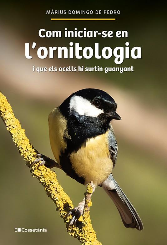 COM INICIAR-SE EN L'ORNITOLOGIA | 9788413564609 | DOMINGO DE PEDRO, MÀRIUS | Llibreria Ombra | Llibreria online de Rubí, Barcelona | Comprar llibres en català i castellà online