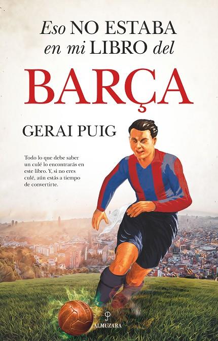 ESO NO ESTABA EN MI LIBRO DEL BARÇA | 9788411316477 | GERAI PUIG | Llibreria Ombra | Llibreria online de Rubí, Barcelona | Comprar llibres en català i castellà online