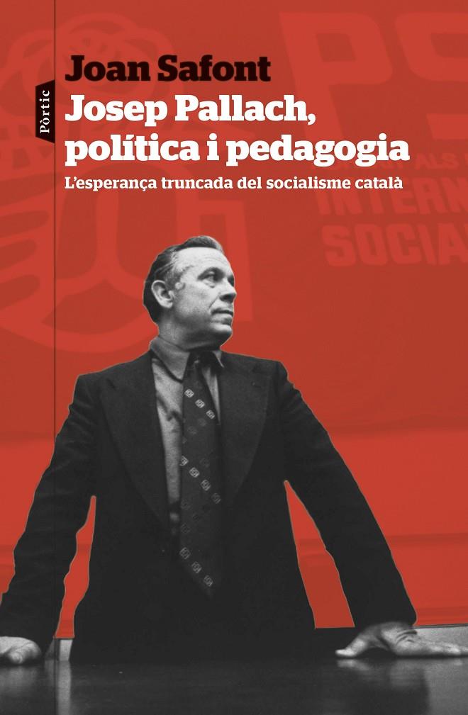 JOSEP PALLACH, POLÍTICA I PEDAGOGIA | 9788498095937 | SAFONT PLUMED, JOAN | Llibreria Ombra | Llibreria online de Rubí, Barcelona | Comprar llibres en català i castellà online