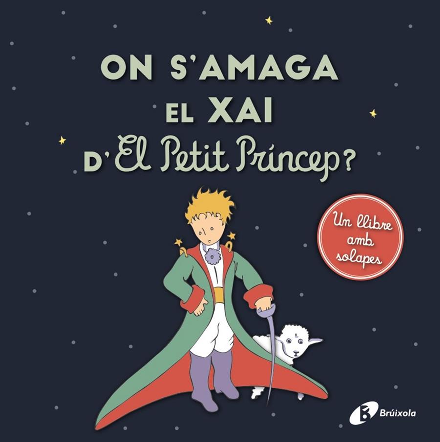 ON S'AMAGA EL XAI D'EL PETIT PRÍNCEP? | 9788413490410 | DE SAINT-EXUPÉRY, ANTOINE | Llibreria Ombra | Llibreria online de Rubí, Barcelona | Comprar llibres en català i castellà online