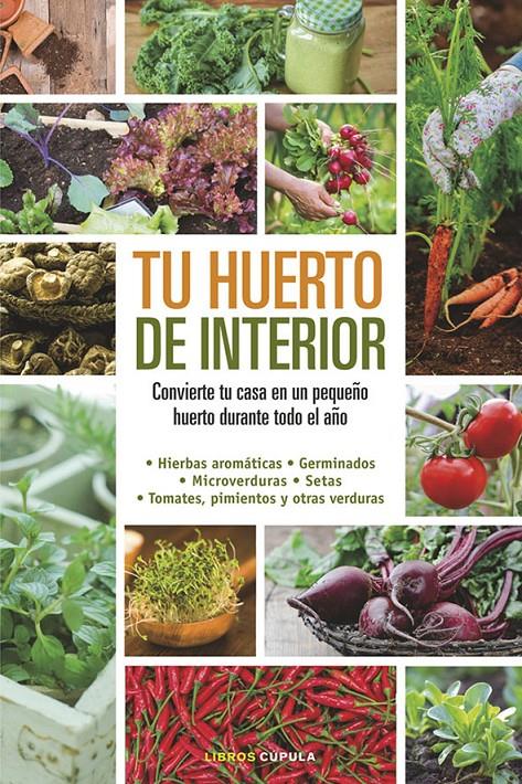 TU HUERTO DE INTERIOR | 9788448020934 | ELIZABETH MILLARD | Llibreria Ombra | Llibreria online de Rubí, Barcelona | Comprar llibres en català i castellà online