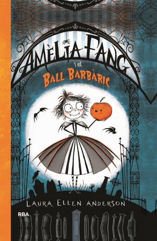 AMÈLIA FANG Y EL BALL BARBÀRIC (CATALÀ) | 9788427212602 | ANDERSON , LAURA ELLEN | Llibreria Ombra | Llibreria online de Rubí, Barcelona | Comprar llibres en català i castellà online