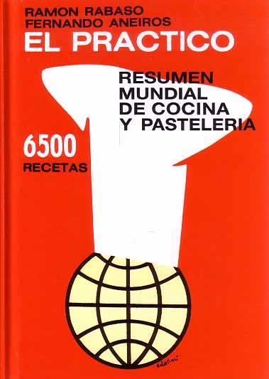 EL PRÁCTICO RESUMEN MUNDIAL DE COCINA Y PASTELERÍA | 9788492736898 | RABASO, RAMÓN / ANEIROS, FERNANDO | Llibreria Ombra | Llibreria online de Rubí, Barcelona | Comprar llibres en català i castellà online